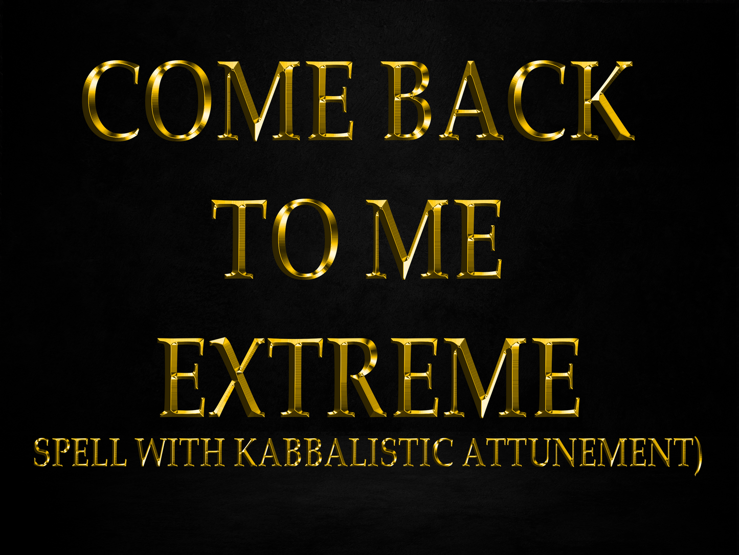 Come back to me EXTREME