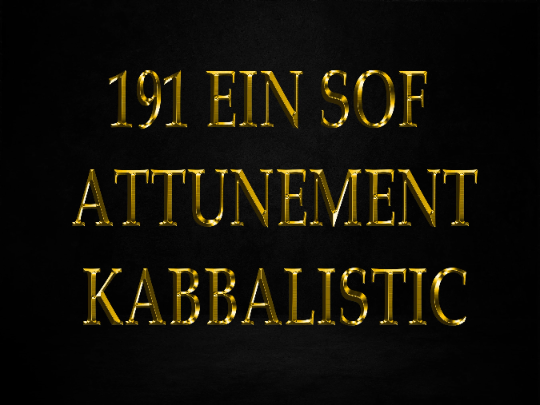 191 EIN SOF Attunement KABBALISTIC