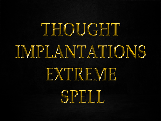 Thought Implantations NEURO POWER SPELL EXTREME