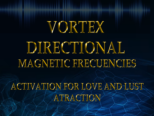 VORTEX LOVE AND ATRACTION Directional Magnetic Attunement