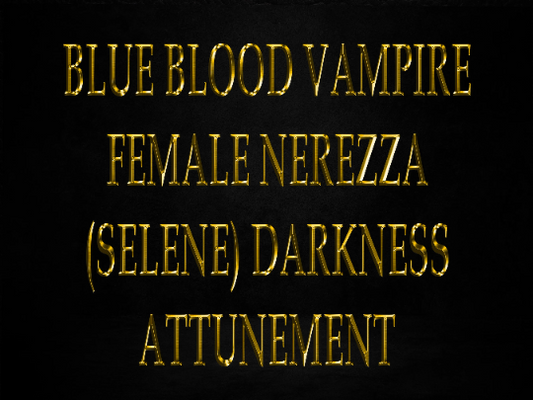 Blue Blood Vampire Female (Selene) darkness Attunement