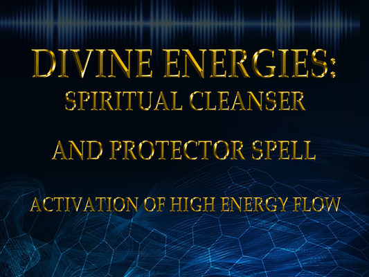 Divine Energies: Spiritual Cleanser and Protector Spell