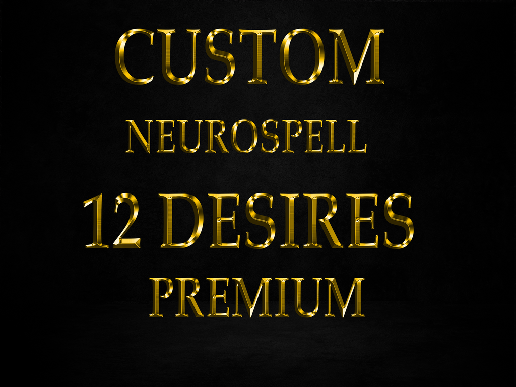 Custom Neuro Spell  12  Desires PREMIUM