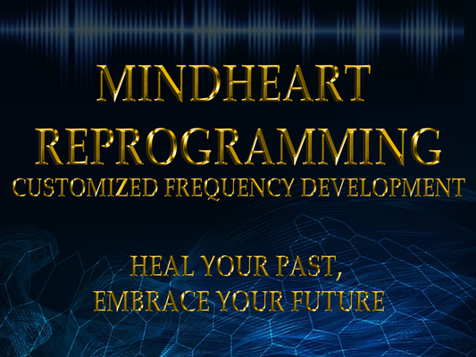 MindHeart Reprogramming: Customized Frequency Development